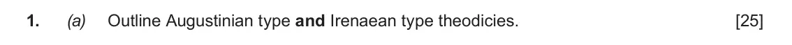 June 2019 AS Component 2, question 1(a): Outline Augustinian type and Irenaean type theodicies.