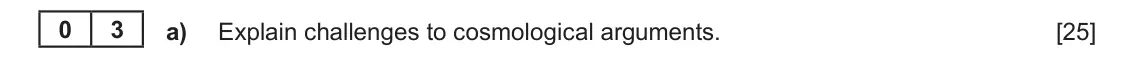 June 2025 AS Component 2, question 3(a): Explain challenges to cosmological arguments.