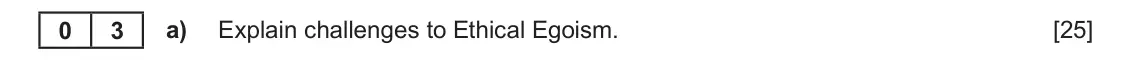 June 2025 AS Component 3, question 3(a): Explain challenges to Ethical Egoism.