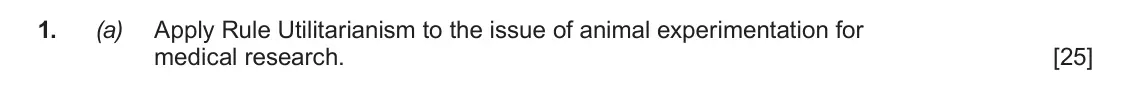 Autumn 2020 AS Component 3, question 1(a): Apply Rule Utilitarianism to the issue of animal experimentation for medical research.