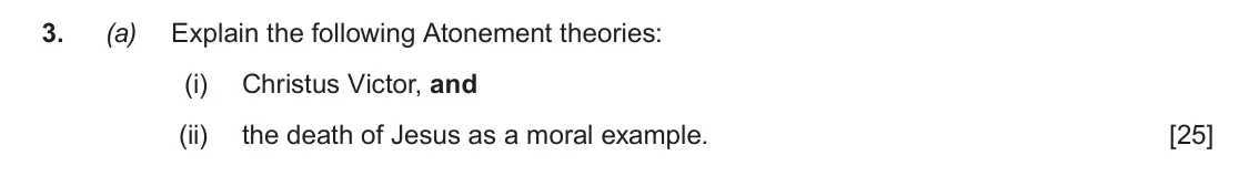 June 2018 AS Component 1A, question 3(a): Explain the following Atonement theories: (i) Christus Victor, and (ii) the death of Jesus as a moral example.