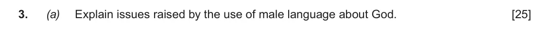June 2019 AS Component 1A, question 3(a): Explain issues raised by the use of male language about God.