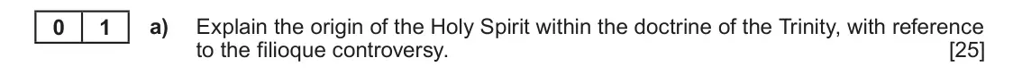 June 2024 AS Component 1A, question 1(a): Explain the origin of the Holy Spirit within the doctrine of the Trinity, with reference to the filioque controversy.