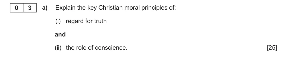 June 2024 AS Component 1A, question 3(a): Explain the key Christian moral principles of: (i) regard for truth and (ii) the role of conscience.