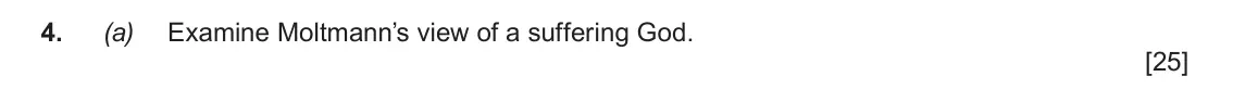 Autumn 2020 AS Component 1A, question 4(a): Examine Moltmann’s view of a suffering God.