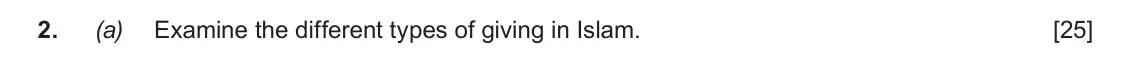 June 2017 AS Component 1B, question 2(a): Examine the different types of giving in Islam.