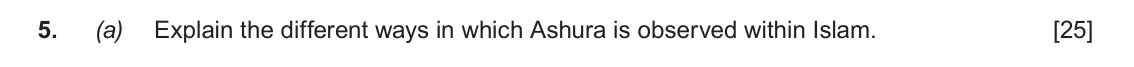 June 2017 AS Component 1B, question 5(a): Explain the different ways in which Ashura is observed within Islam.