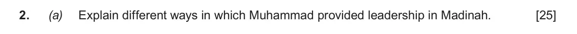 Autumn 2020 AS Component 1B, question 2(a): Explain different ways in which Muhammad provided leadership in Madinah.