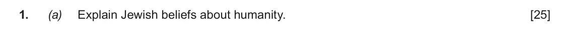 June 2018 AS Component 1C, question 1(a): Explain Jewish beliefs about humanity.