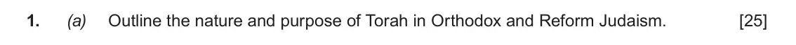 June 2019 AS Component 1C, question 1(a): Outline the nature and purpose of Torah in Orthodox and Reform Judaism.