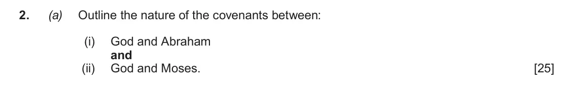 June 2019 AS Component 1C, question 2(a): Outline the nature of the covenants between: (i) God and Abraham and (ii) God and Moses.