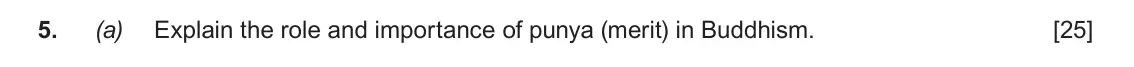 June 2018 AS Component 1D, question 5(a): Explain the role and importance of punya (merit) in Buddhism.