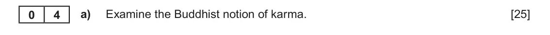 June 2022 AS Component 1D, question 4(a): Examine the Buddhist notion of karma.