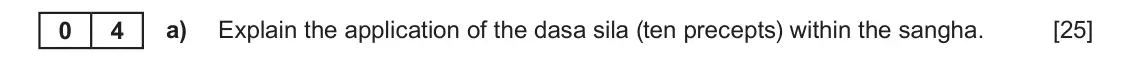 June 2023 AS Component 1D, question 4(a): Explain the application of the dasa sila (ten precepts) within the sangha.