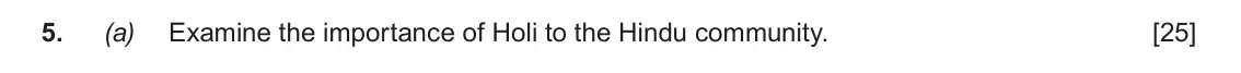 June 2017 AS Component 1E, question 5(a): Examine the importance of Holi to the Hindu community.