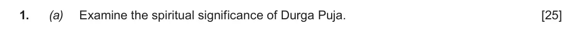 June 2018 AS Component 1E, question 1(a): Examine the spiritual significance of Durga Puja.