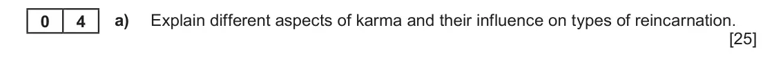 June 2024 AS Component 1E, question 4(a): Explain different aspects of karma and their influence on types of reincarnation.