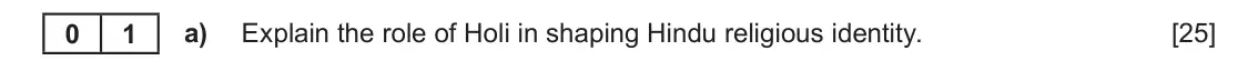 June 2025 AS Component 1E, question 1(a): Explain the role of Holi in shaping Hindu religious identity. 