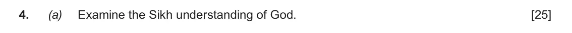 June 2018 AS Component 1F, question 4(a): Examine the Sikh understanding of God.