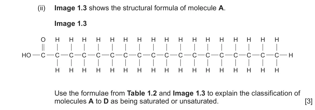 June 2025 AS Component 1, question 1(b)(ii): Image 1.3 shows the structural formula of molecule A. Image 1.3 O H H H H H H H H H H H H H H H H H HO C C C C C C C C C C C C C C C C C C H H H H H H H H H H H
