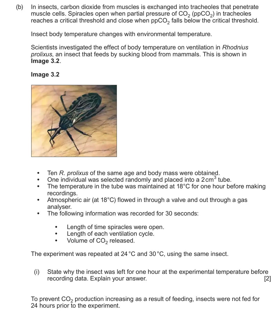 June 2024 AS Component 2, question 3(b)(i): State why the insect was left for one hour at the experimental temperature before recording data. Explain your answer. [2] To prevent CO2 production increasing 