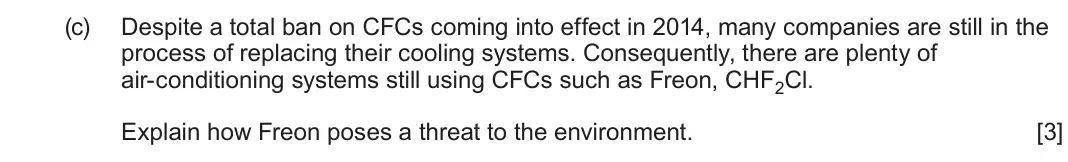 June 2025 AS Component 2, question 7(c): Despite a total ban on CFCs coming into effect in 2014, many companies are still in the process of replacing their cooling systems. Consequently, there are plen