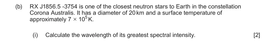 June 2024 AS Component 1, question 7(b)(i): Calculate the wavelength of its greatest spectral intensity. [2]