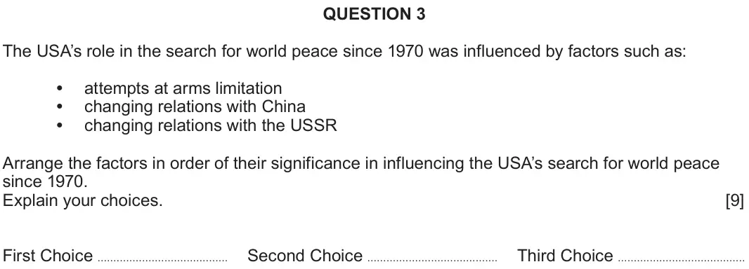 June 2022 Component 2A, question 3: The USA’s role in the search for world peace since 1970 was influenced by factors such as: attempts at arms limitation changing relations with China changing re