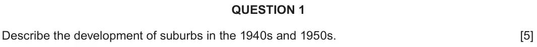 June 2024 Component 2A, question 1: Describe the development of suburbs in the 1940s and 1950s.