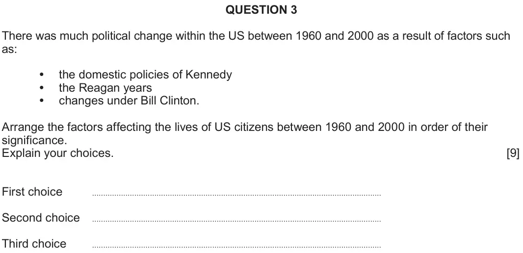 June 2024 Component 2A, question 3: There was much political change within the US between 1960 and 2000 as a result of factors such as: the domestic policies of Kennedy the Reagan years changes un