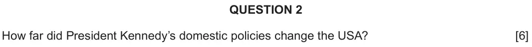 Autumn 2021 Component 2A, question 2: How far did President Kennedy’s domestic policies change the USA?