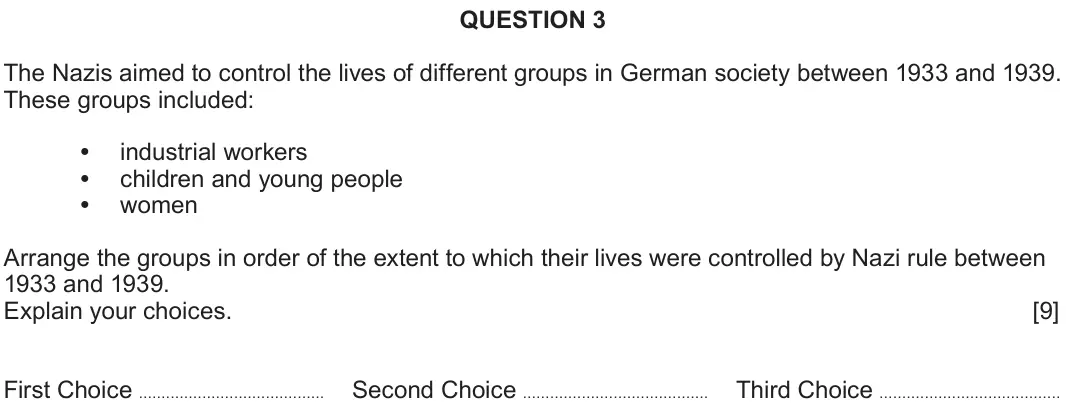 June 2023 Component 2B, question 3: The Nazis aimed to control the lives of different groups in German society between 1933 and 1939. These groups included: industrial workers children and young p