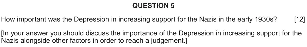 June 2023 Component 2B, question 5: How important was the Depression in increasing support for the Nazis in the early 1930s? [In your answer you should discuss the importance of the Depression in 