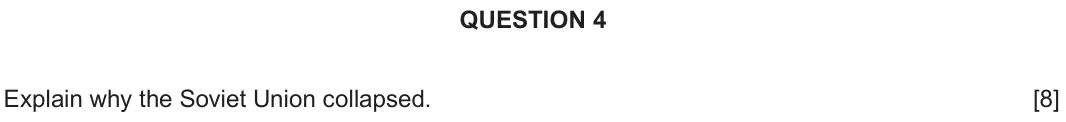 June 2018 Component 2C, question 4: Explain why the Soviet Union collapsed.