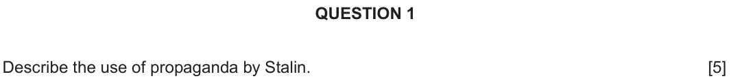 June 2019 Component 2C, question 1: Describe the use of propaganda by Stalin.