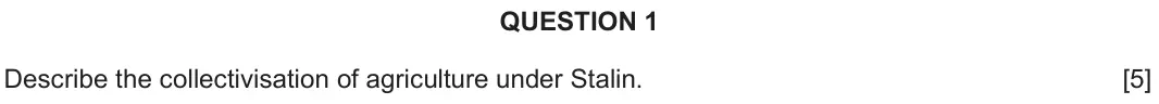 June 2022 Component 2C, question 1: Describe the collectivisation of agriculture under Stalin.