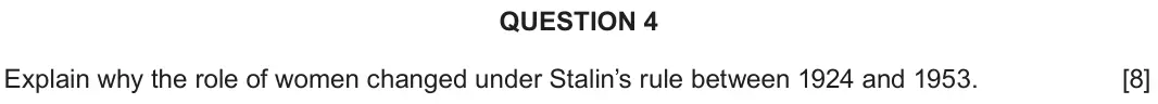 June 2024 Component 2C, question 4: Explain why the role of women changed under Stalin’s rule between 1924 and 1953.