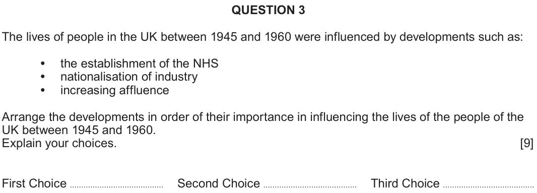 June 2022 Component 2D, question 3: The lives of people in the UK between 1945 and 1960 were influenced by developments such as: the establishment of the NHS nationalisation of industry increasing