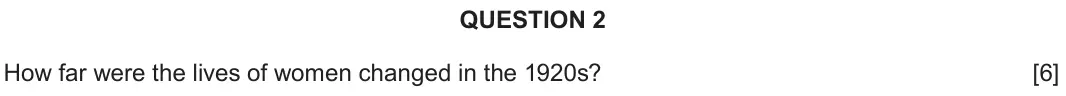 June 2023 Component 2D, question 2: How far were the lives of women changed in the 1920s?