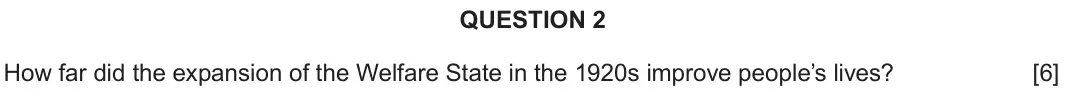 June 2025 Component 2D, question 2: How far did the expansion of the Welfare State in the 1920s improve people’s lives?