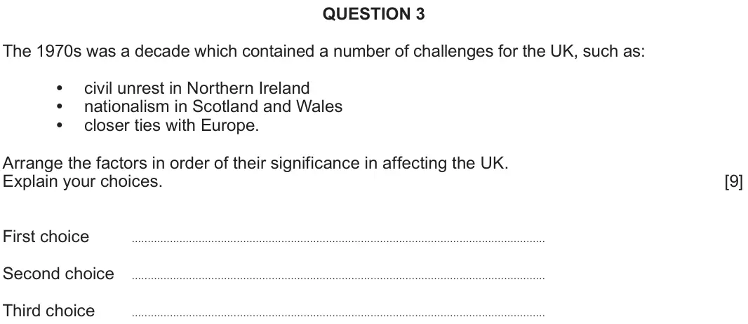 June 2025 Component 2D, question 3: The 1970s was a decade which contained a number of challenges for the UK, such as: civil unrest in Northern Ireland nationalism in Scotland and Wales closer tie