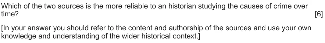 June 2022 Component 2E, question 2: Which of the two sources is the more reliable to an historian studying the causes of crime over time? [In your answer you should refer to the content and author