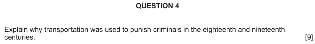 June 2024 Component 2E, question 4: Explain why transportation was used to punish criminals in the eighteenth and nineteenth centuries.