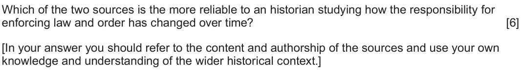 June 2025 Component 2E, question 2: Which of the two sources is the more reliable to an historian studying how the responsibility for enforcing law and order has changed over time? [In your answer