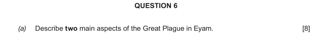June 2019 Component 2F, question 6(a): Describe two main aspects of the Great Plague in Eyam.