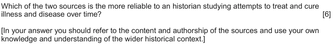 June 2022 Component 2F, question 2: Which of the two sources is the more reliable to an historian studying attempts to treat and cure illness and disease over time? [In your answer you should refe