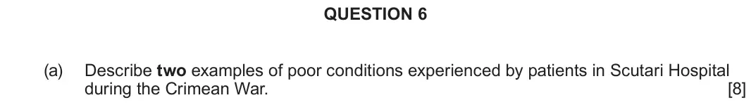 June 2022 Component 2F, question 6(a): Describe two examples of poor conditions experienced by patients in Scutari Hospital during the Crimean War.