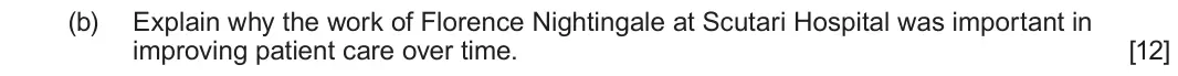 June 2023 Component 2F, question 6(b): Explain why the work of Florence Nightingale at Scutari Hospital was important in improving patient care over time.