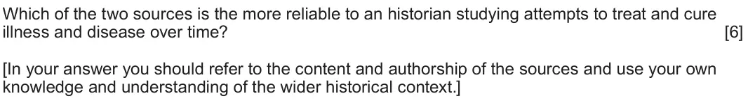 June 2024 Component 2F, question 2: Which of the two sources is the more reliable to an historian studying attempts to treat and cure illness and disease over time? [In your answer you should refe
