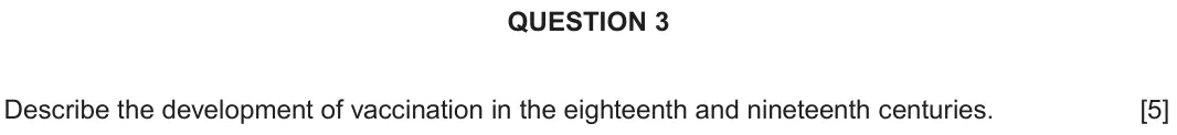 June 2024 Component 2F, question 3: Describe the development of vaccination in the eighteenth and nineteenth centuries.
